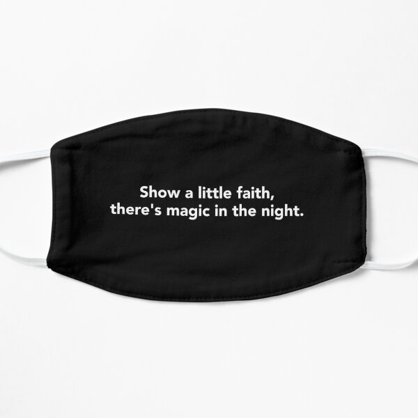 Show a Little Faith, There's Magic in The Night - White Text - Bruce Springsteen Flat Mask RB1608 product Offical bruce springsteen Merch